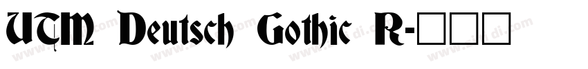 UTM Deutsch Gothic R字体转换